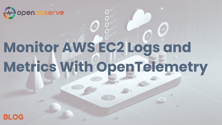 Monitor AWS EC2 Logs and Metrics with OpenTelemetry